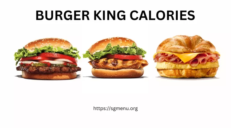 BURGER KING CALORIES – NUTRITION FACTS COMPLETE GUIDE